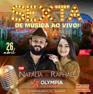 Hoje tem Natlia & Raphael no OLYMPIA COUNTRY