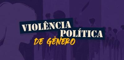 O que  e como denunciar violncia poltica de gnero