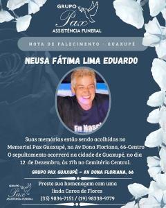 Funerria PAX Guaxup informa o falecimento de Neuza Ftima de Lima Eduardo 
